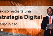 Tecnología:  México necesita una organización digital a abundante plazo