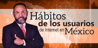 Tecnología: Hábitos de los usuarios de Internet en México
