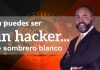 Tecnología: Tú puedes ser un hacker de sombrero blanco Tecnología: Tú puedes ser un hacker de sombrero blanco