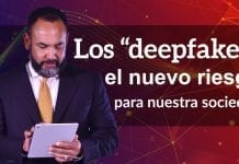 Tecnología: Los «deepfakes» el nuevo peligro