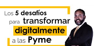 Los 5 desafíos para mudar digitalmente a las Pyme