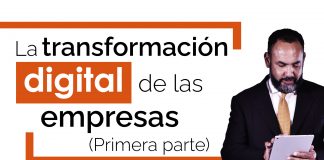 La transformación digital de las empresas (1a parte)